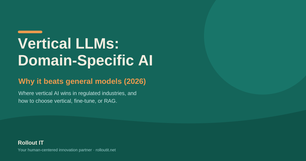 Rollout IT Vertical LLMs and domain-specific AI: why it beats general models in 2026, by Rollout IT